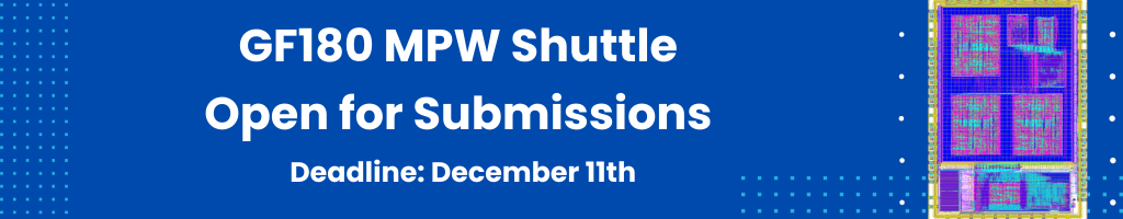 GF180 MPW is now open! Submission deadline December 11th.png
